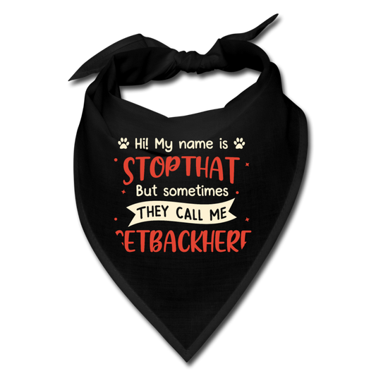 My Name Is Stop That - Dog Bandana - black